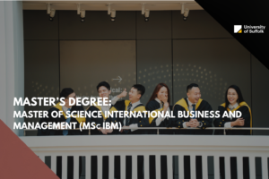 MSc International Business and Management Singapore: University of Suffolk master's degree at Hanbridge Institute.